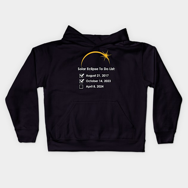 Solar Eclipse To Do List 2017 2023 2024 Annular Totality Kids Hoodie by Atelier Djeka